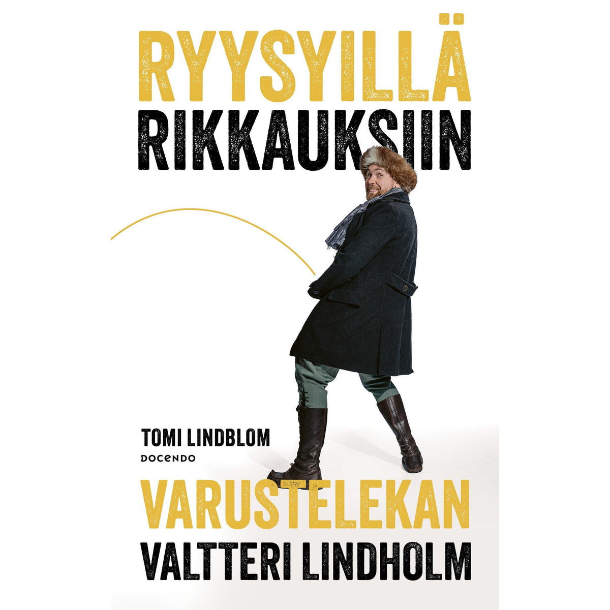 Ryysyillä rikkauksiin - Varustelekan Valtteri Lindholm
